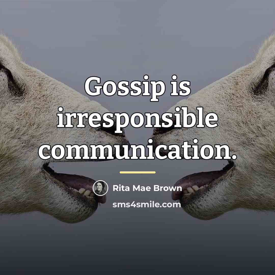 “Gossip is irresponsible communication.…” quote by Rita Mae Brown