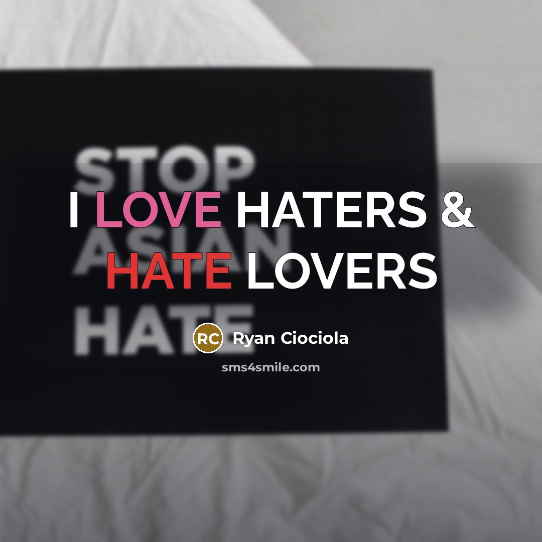 “I LOVE HATERS & HATE LOVERS” quote by Ryan Ciociola