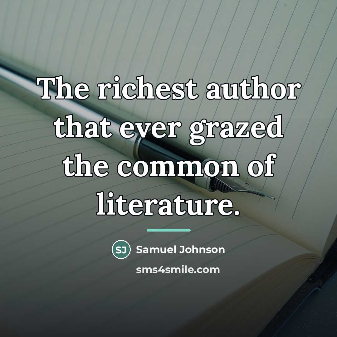 “The richest author that ever grazed the common of literature.…” quote by Samuel Johnson
