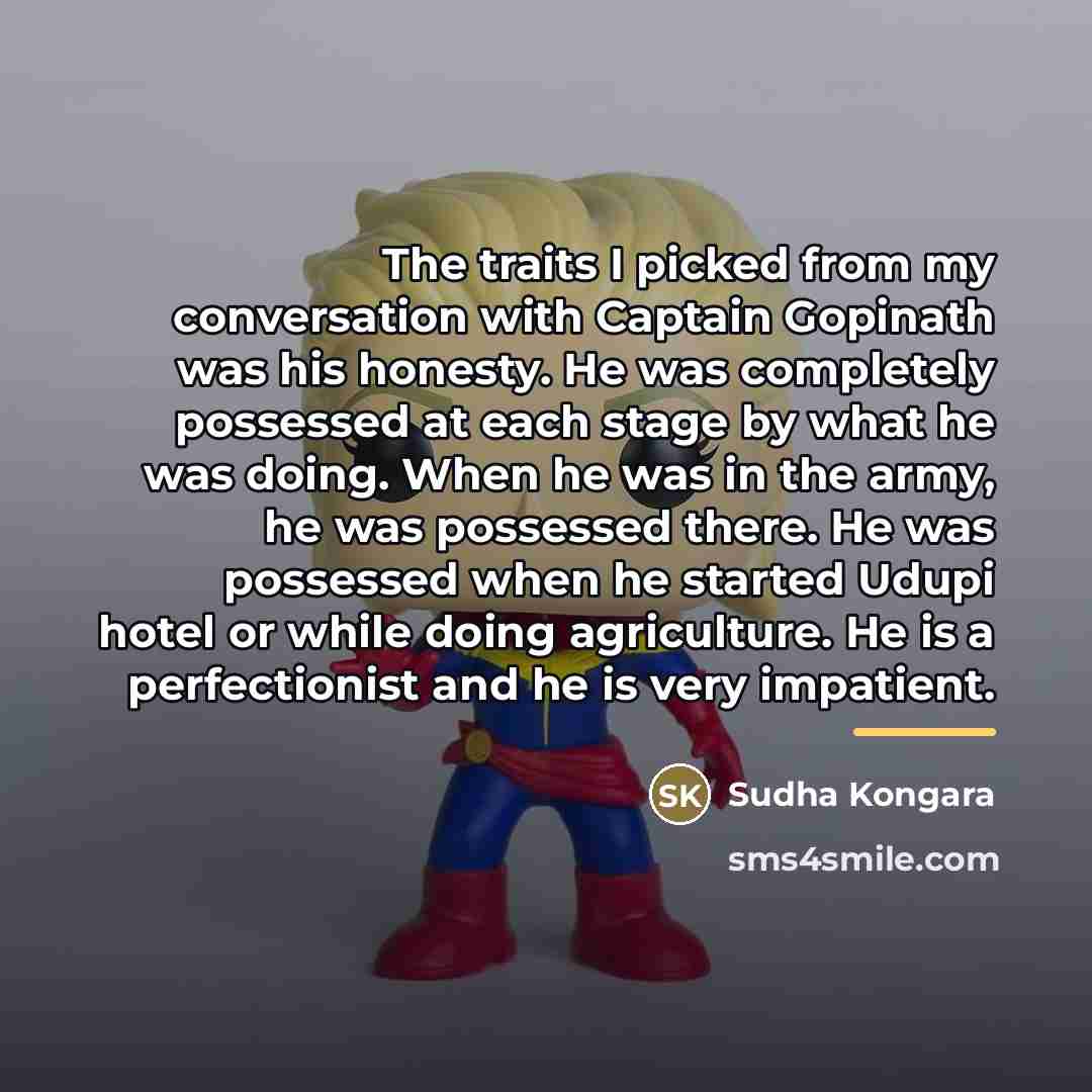 “The traits I picked from my conversation with Captain Gopinath…” quote by Sudha Kongara