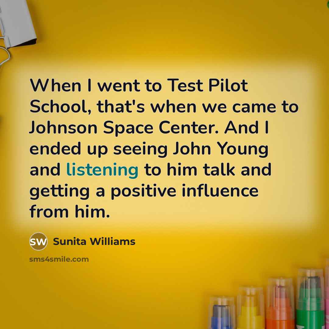“When I went to Test Pilot School, that's when we…” quote by Sunita Williams