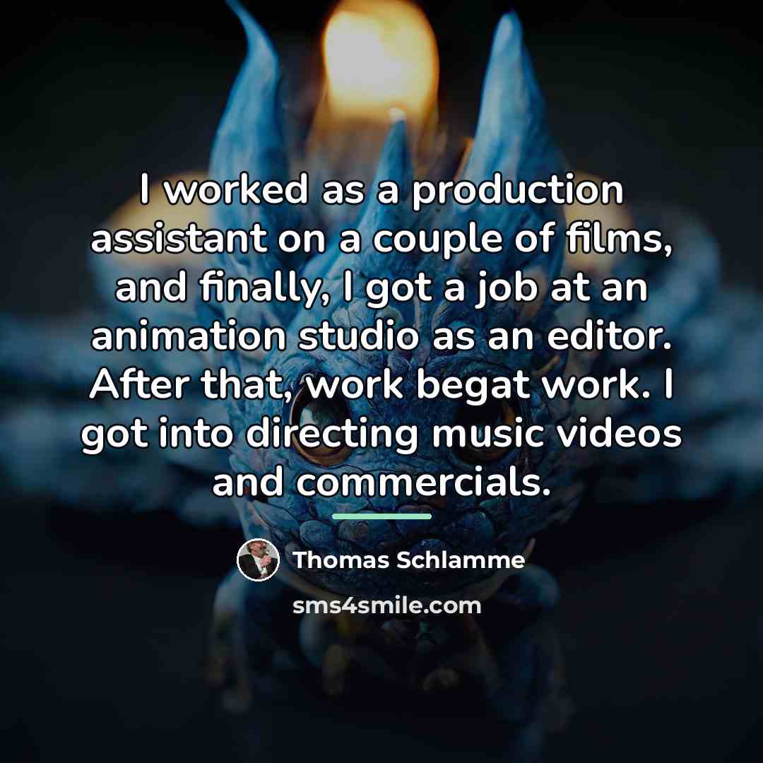 “I worked as a production assistant on a couple of…” quote by Thomas Schlamme