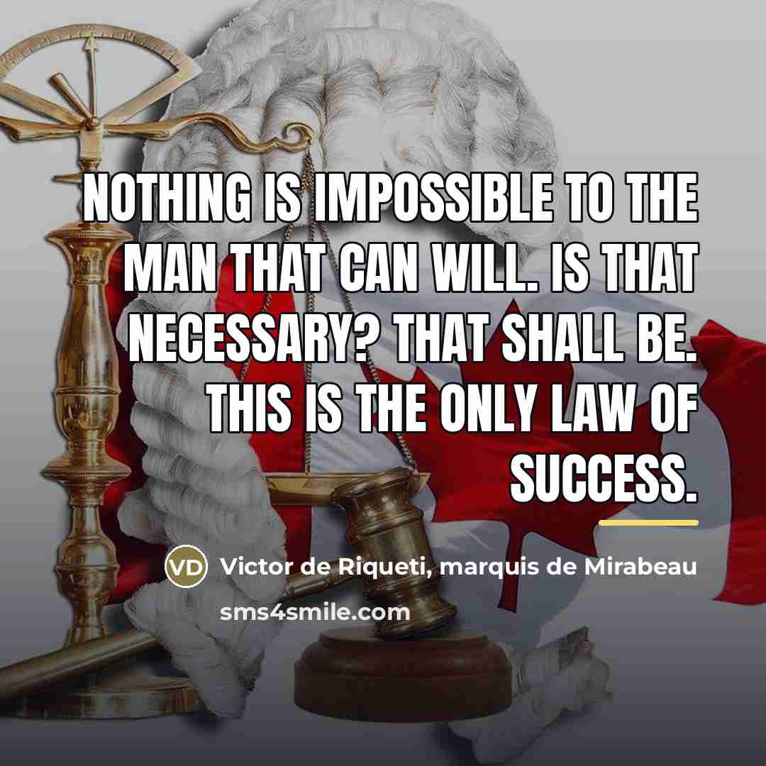 “Nothing is impossible to the man that can will. Is…” quote by Victor de Riqueti, marquis de Mirabeau