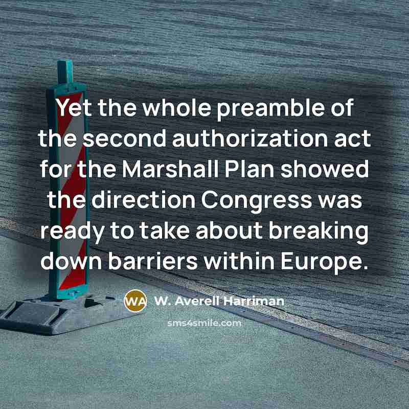 “Yet the whole preamble of the second authorization act for…” quote by W. Averell Harriman