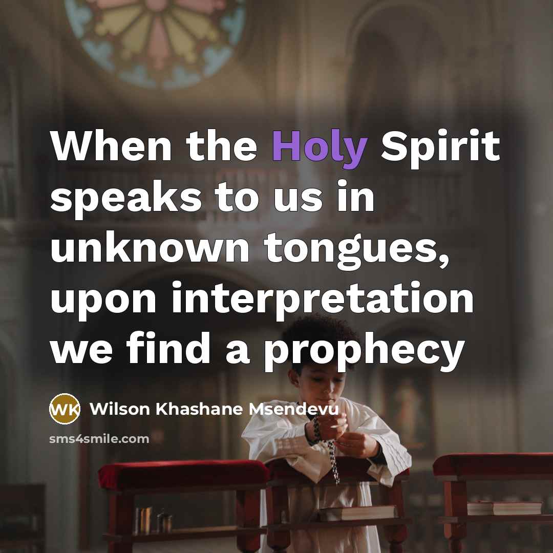 “When the Holy Spirit speaks to us in unknown tongues,…” quote by Wilson Khashane Msendevu
