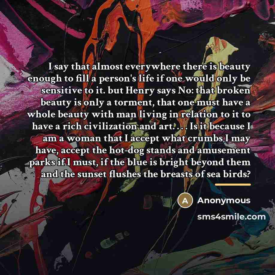 “I say that almost everywhere there is beauty enough to…” quote by Anonymous