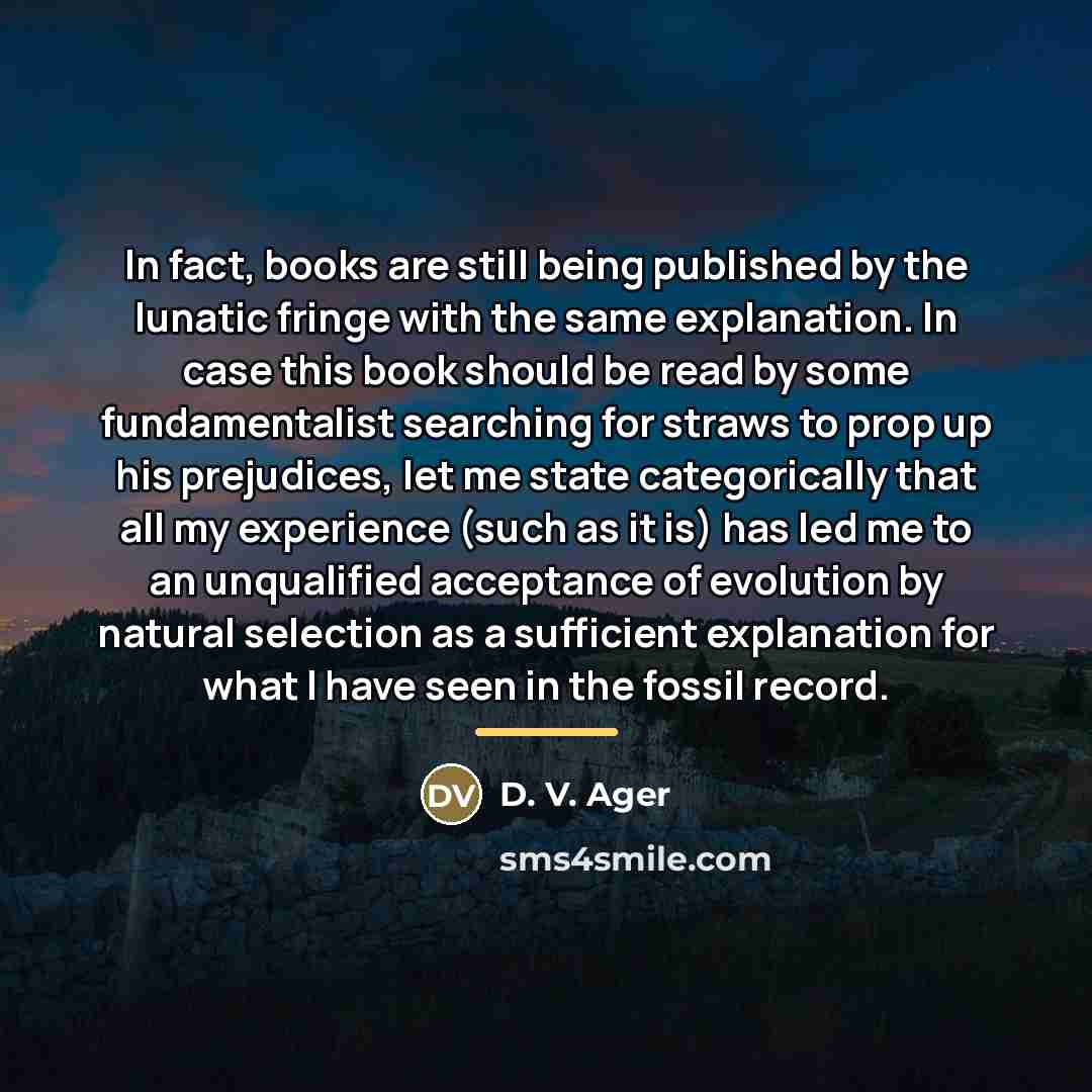 “In fact, books are still being published by the lunatic…” quote by D. V. Ager