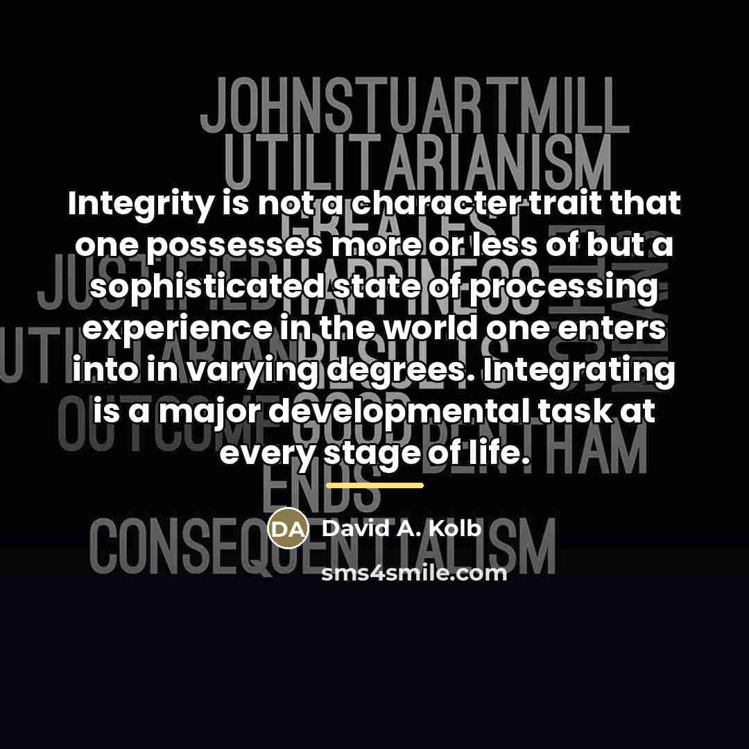 “Integrity is not a character trait that one possesses more…” quote by David A. Kolb