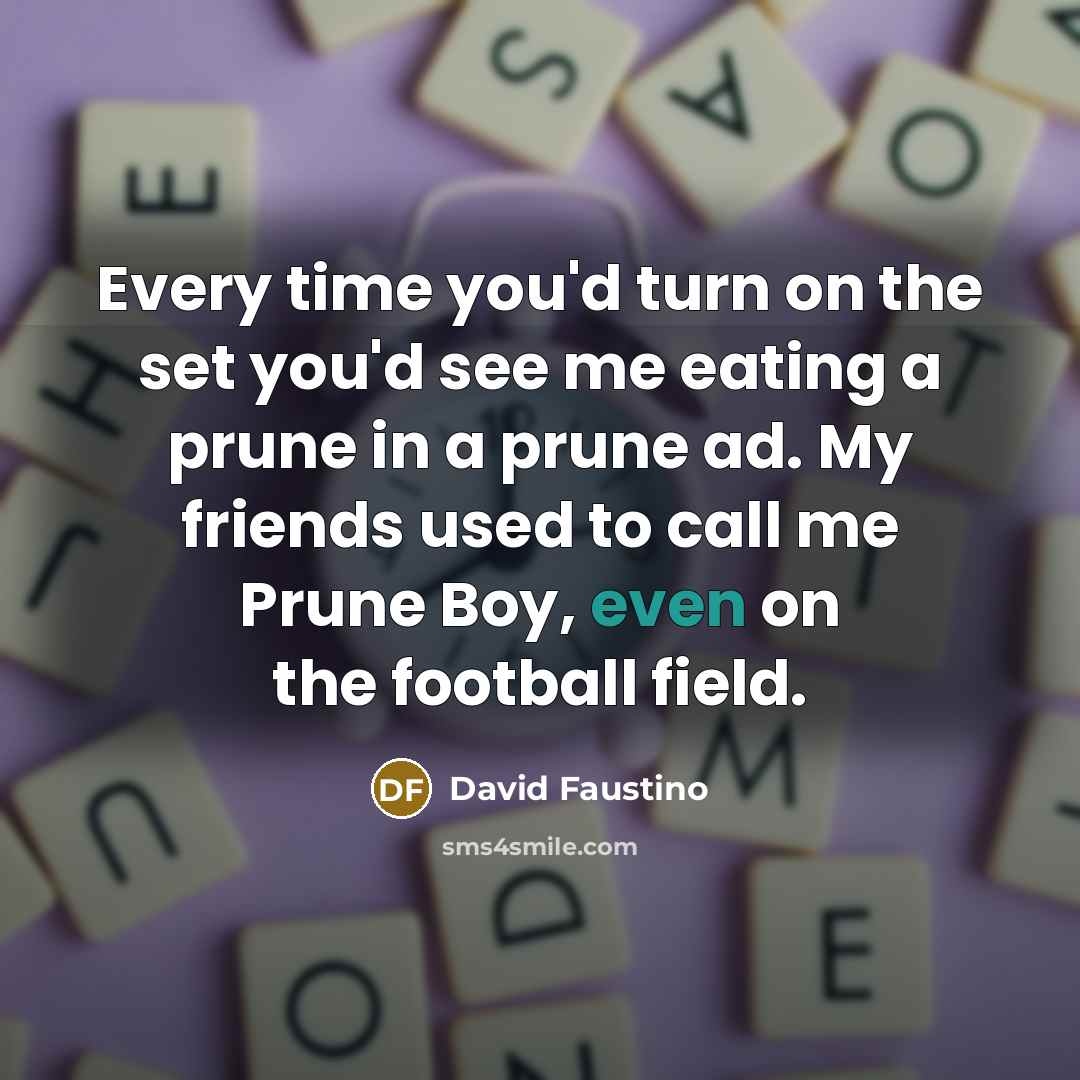 “Every time you'd turn on the set you'd see me…” quote by David Faustino