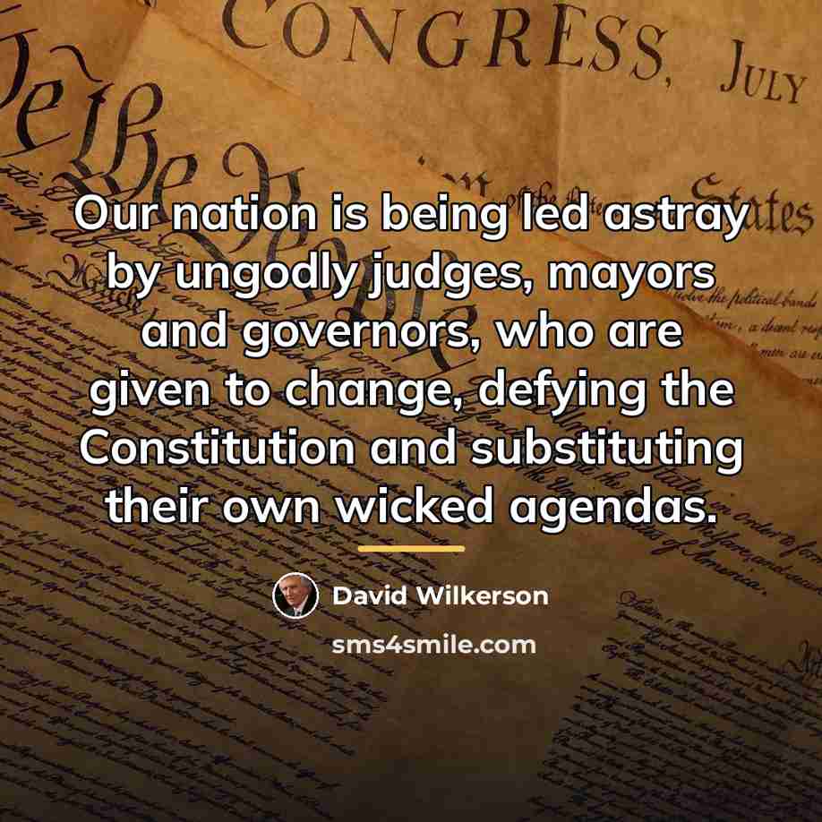 “Our nation is being led astray by ungodly judges, mayors…” quote by David Wilkerson