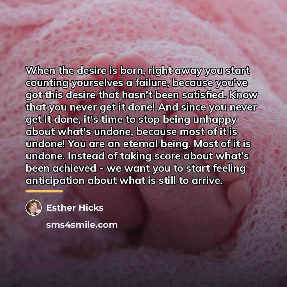 “When the desire is born, right away you start counting…” quote by Esther Hicks