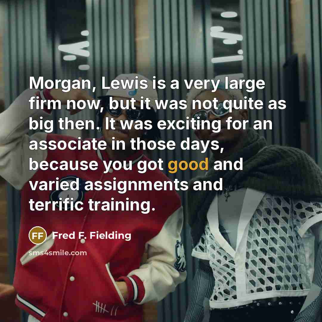 “Morgan, Lewis is a very large firm now, but it…” quote by Fred F. Fielding
