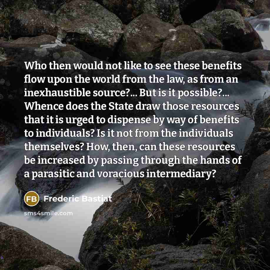 “Who then would not like to see these benefits flow…” quote by Frederic Bastiat