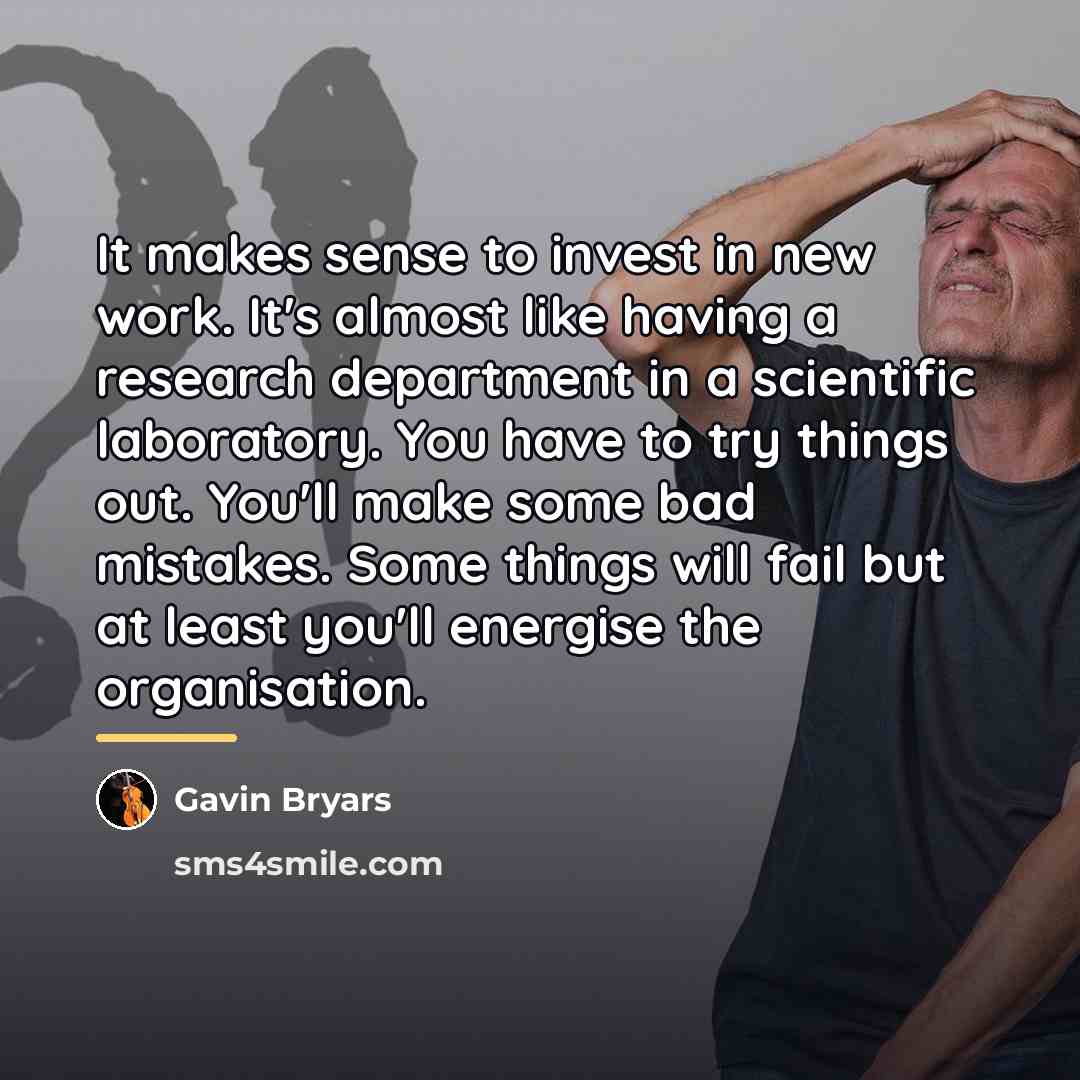 “It makes sense to invest in new work. It's almost…” quote by Gavin Bryars