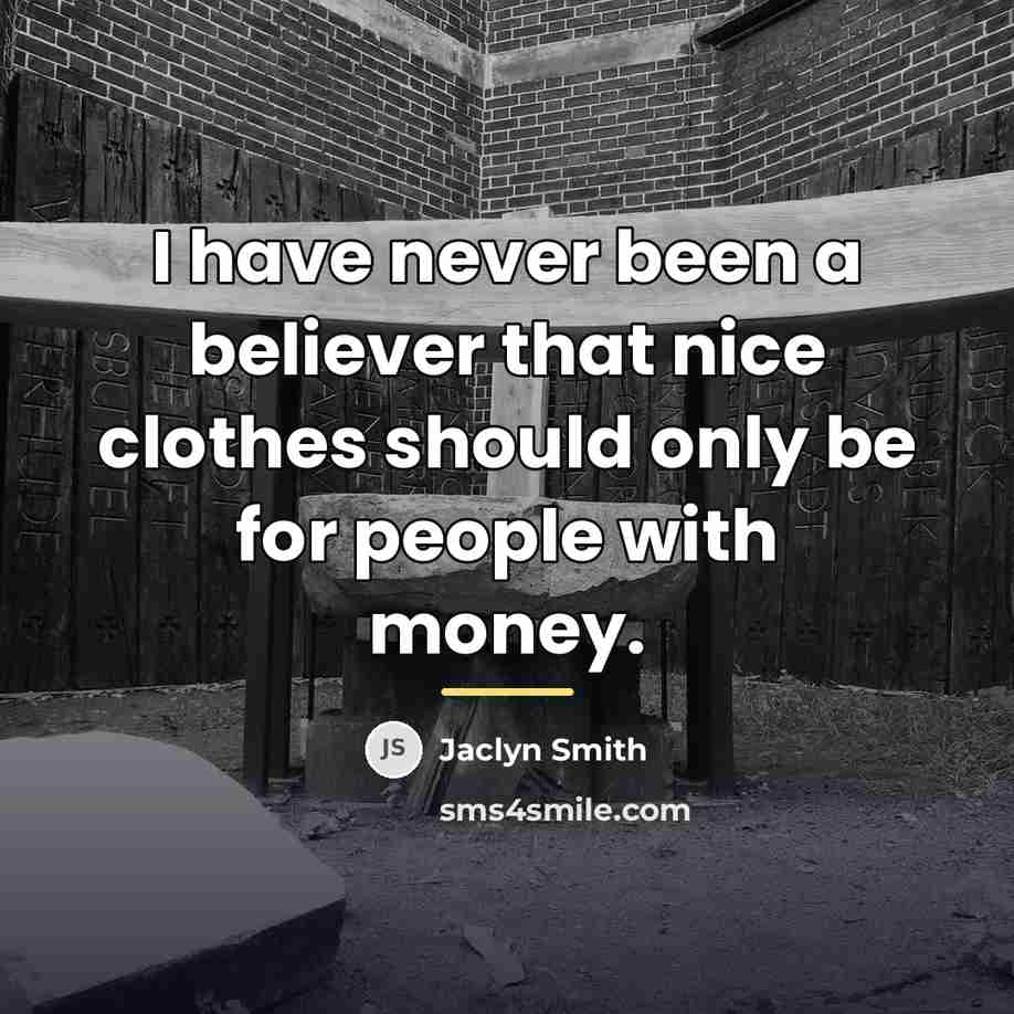 “I have never been a believer that nice clothes should…” quote by Jaclyn Smith