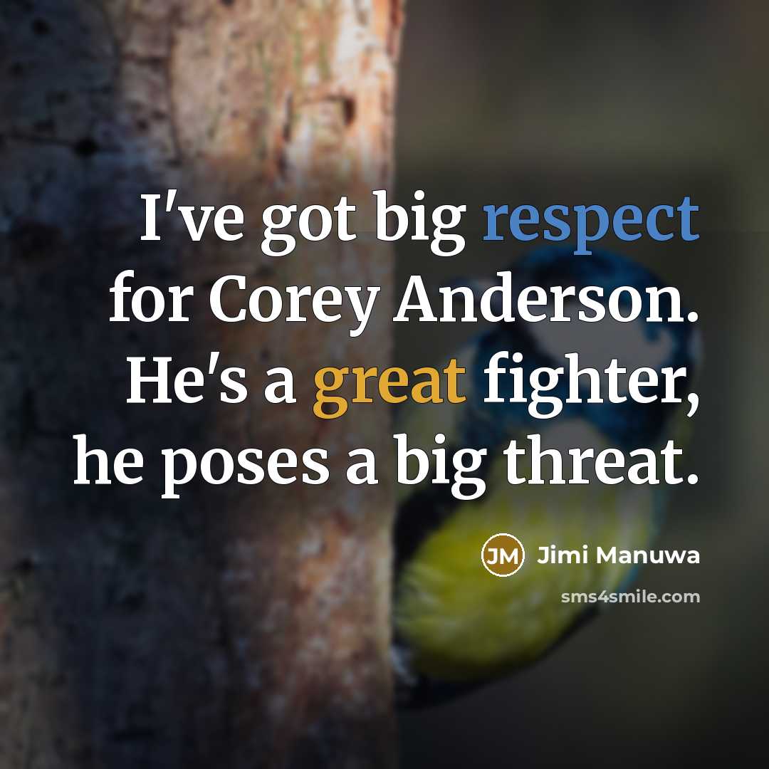 “I've got big respect for Corey Anderson. He's a great…” quote by Jimi Manuwa