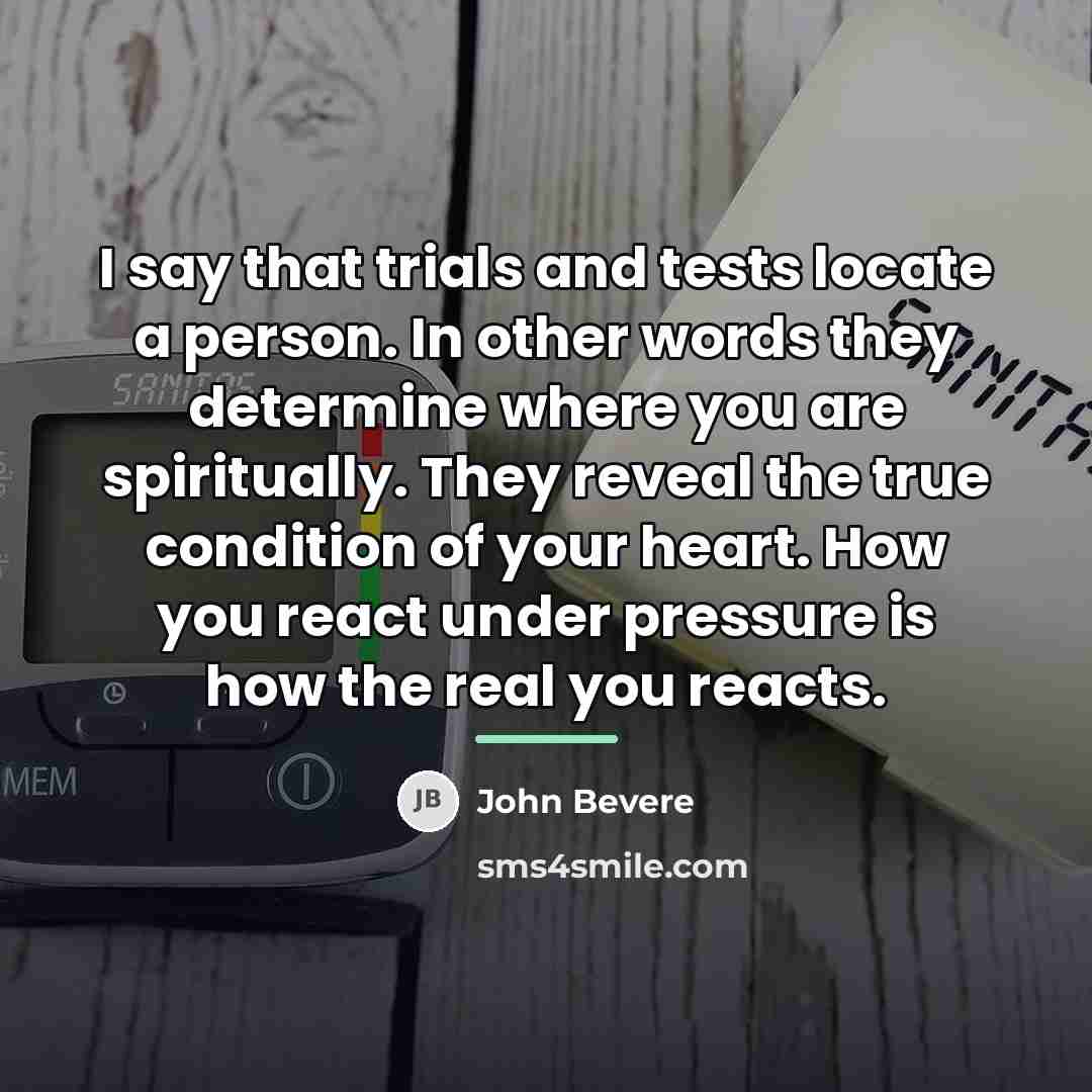 “I say that trials and tests locate a person. In…” quote by John Bevere