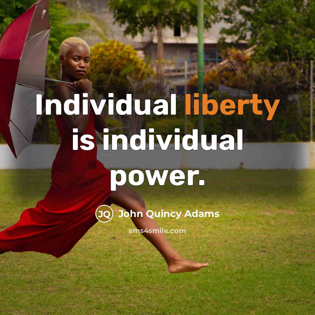 “Individual liberty is individual power.…” quote by John Quincy Adams