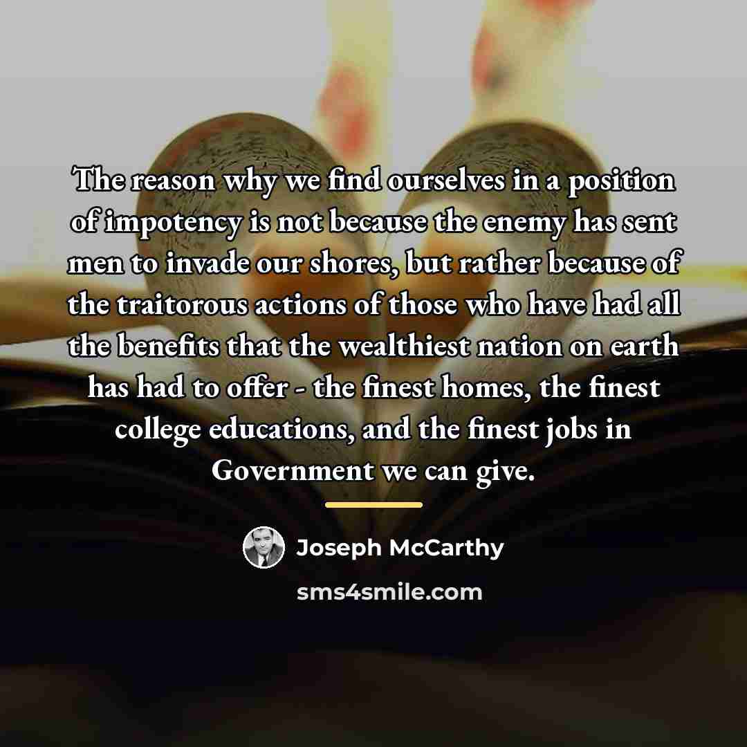 “The reason why we find ourselves in a position of…” quote by Joseph McCarthy