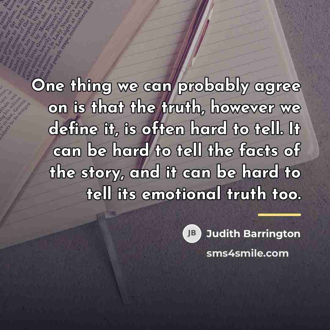 “One thing we can probably agree on is that the…” quote by Judith Barrington