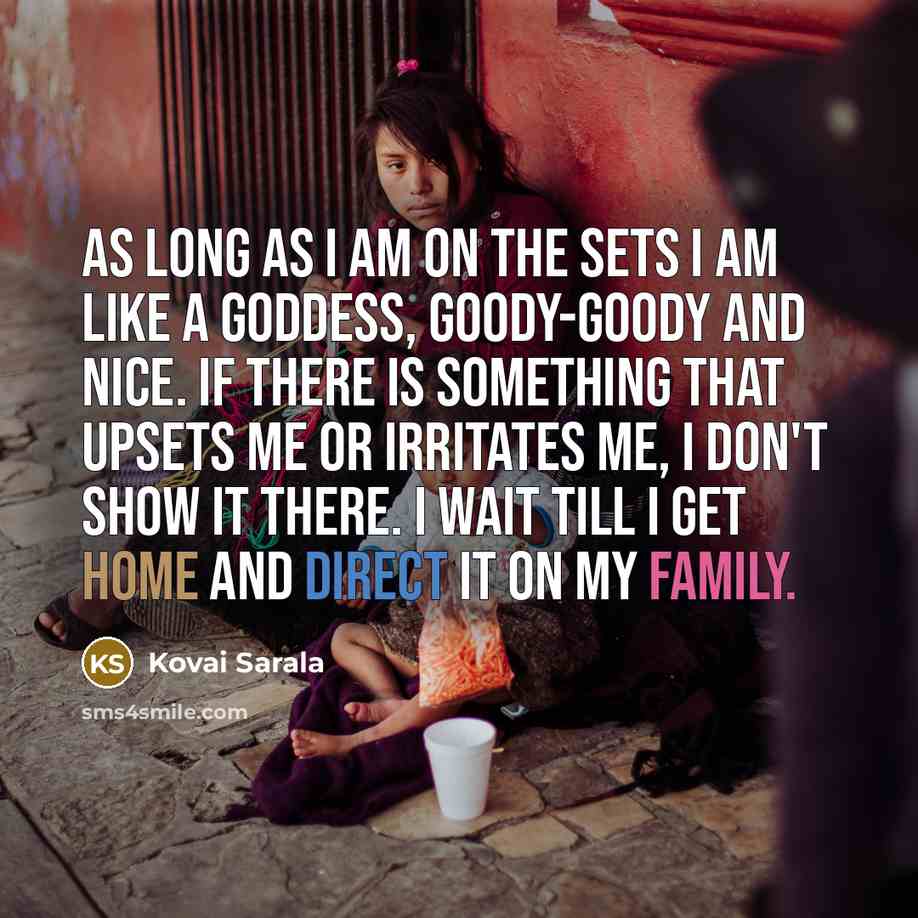 “As long as I am on the sets I am…” quote by Kovai Sarala