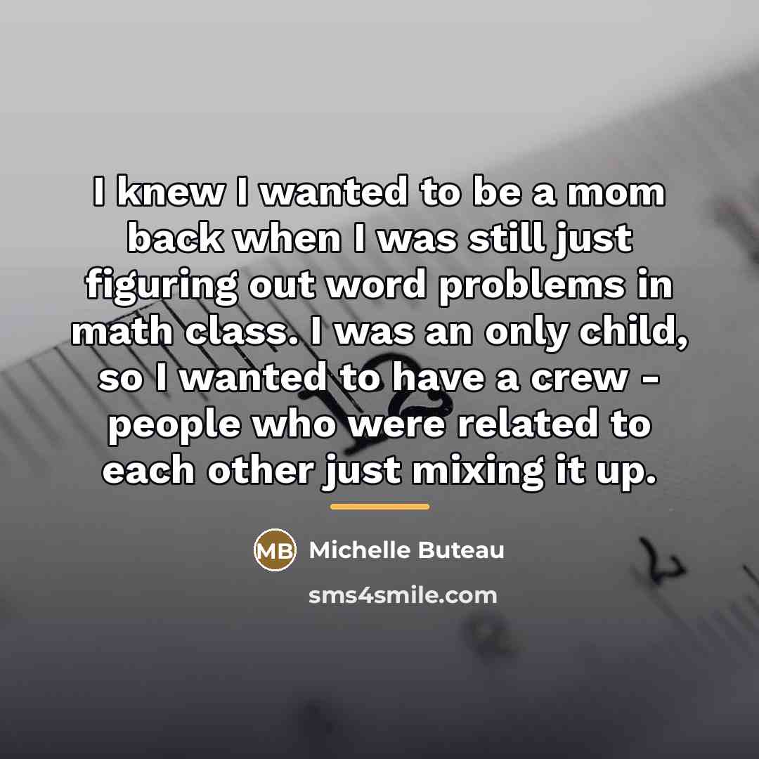 “I knew I wanted to be a mom back when…” quote by Michelle Buteau