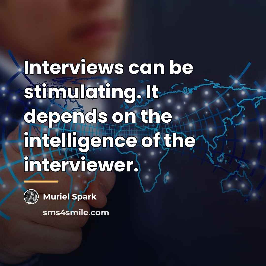 “Interviews can be stimulating. It depends on the intelligence of…” quote by Muriel Spark