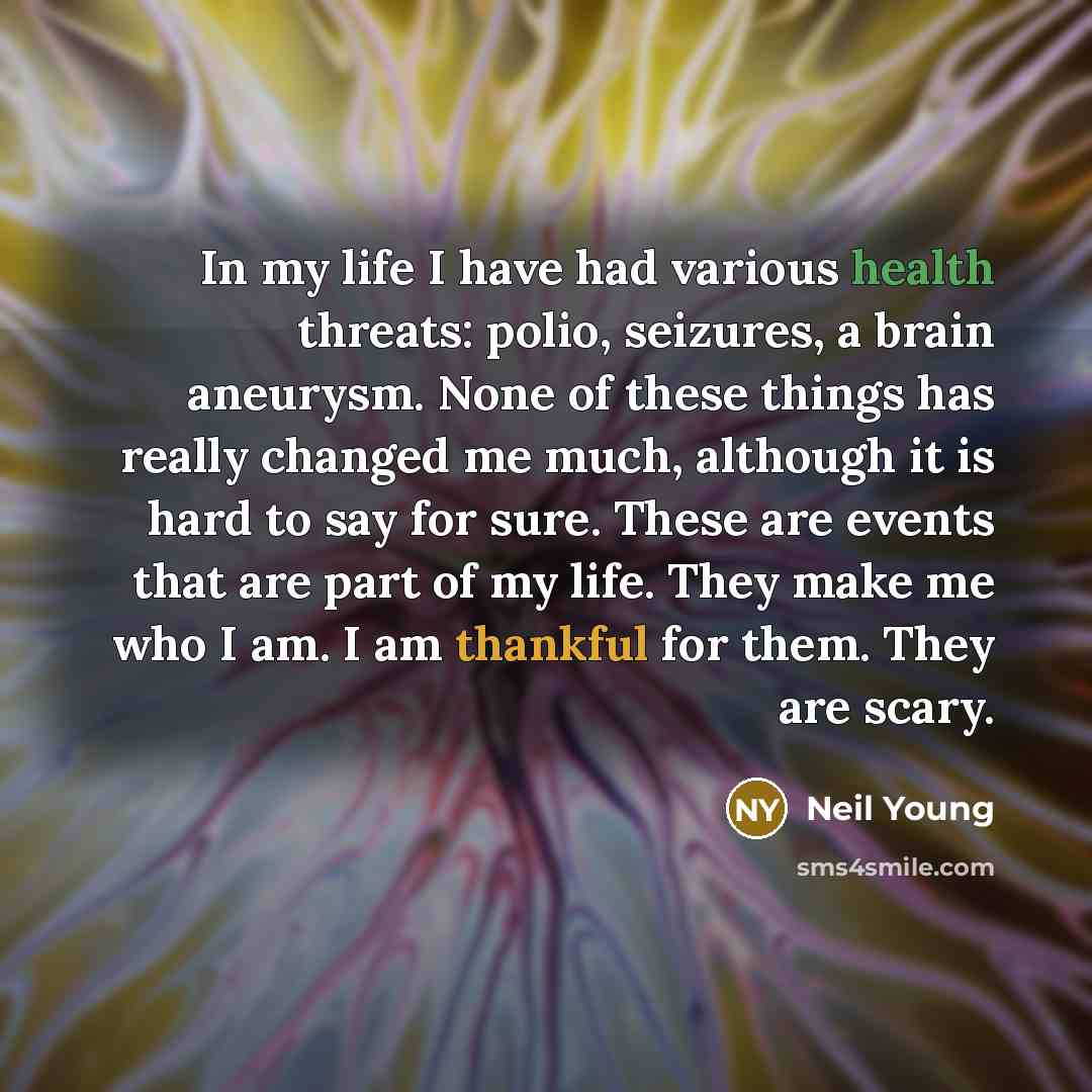 “In my life I have had various health threats: polio,…” quote by Neil Young