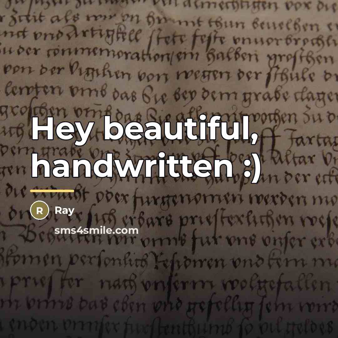 “Hey beautiful, handwritten :)…” quote by Ray