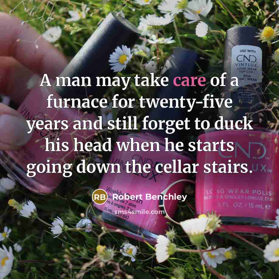 “A man may take care of a furnace for twenty-five…” quote by Robert Benchley