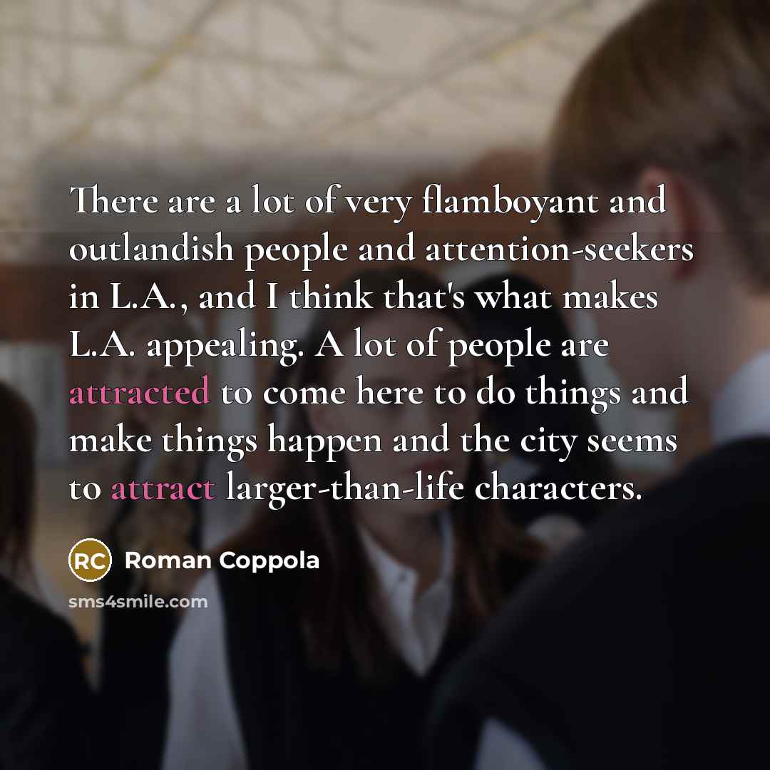 “There are a lot of very flamboyant and outlandish people…” quote by Roman Coppola