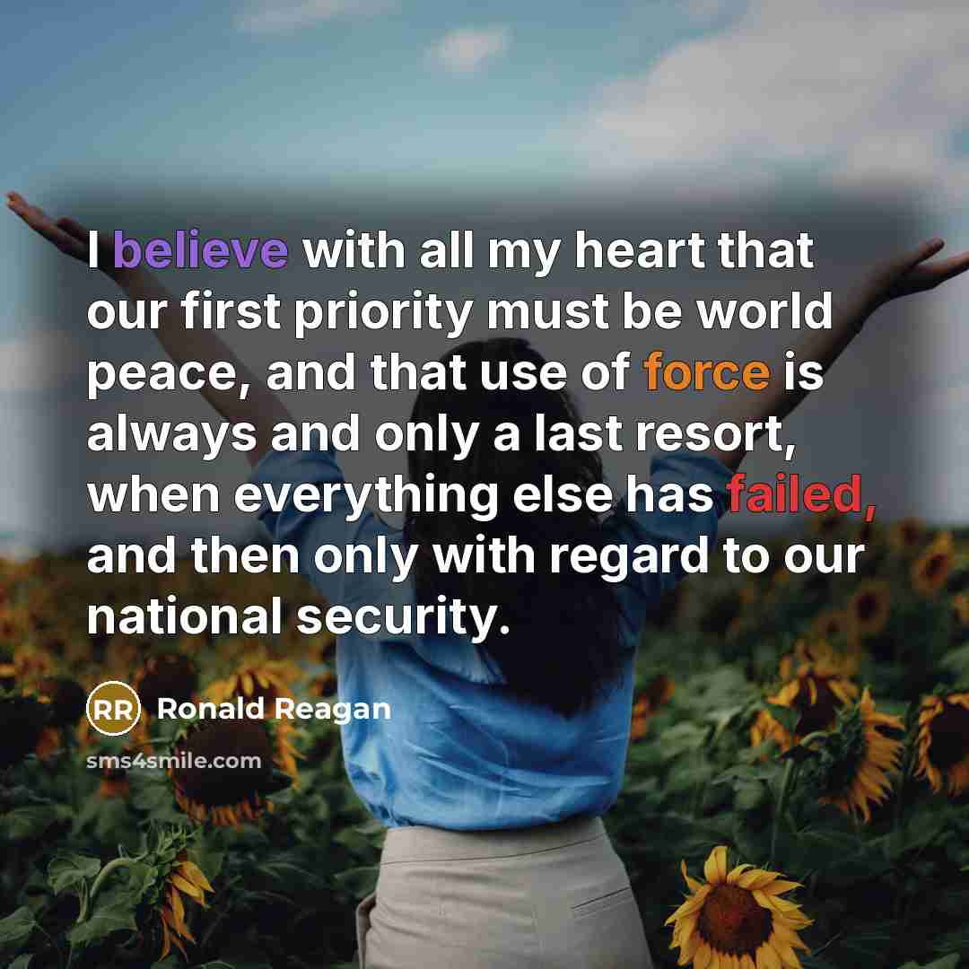 “I believe with all my heart that our first priority…” quote by Ronald Reagan