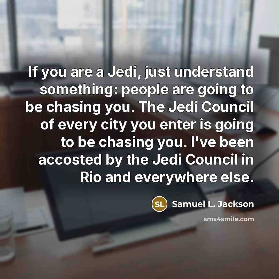 “If you are a Jedi, just understand something: people are…” quote by Samuel L. Jackson