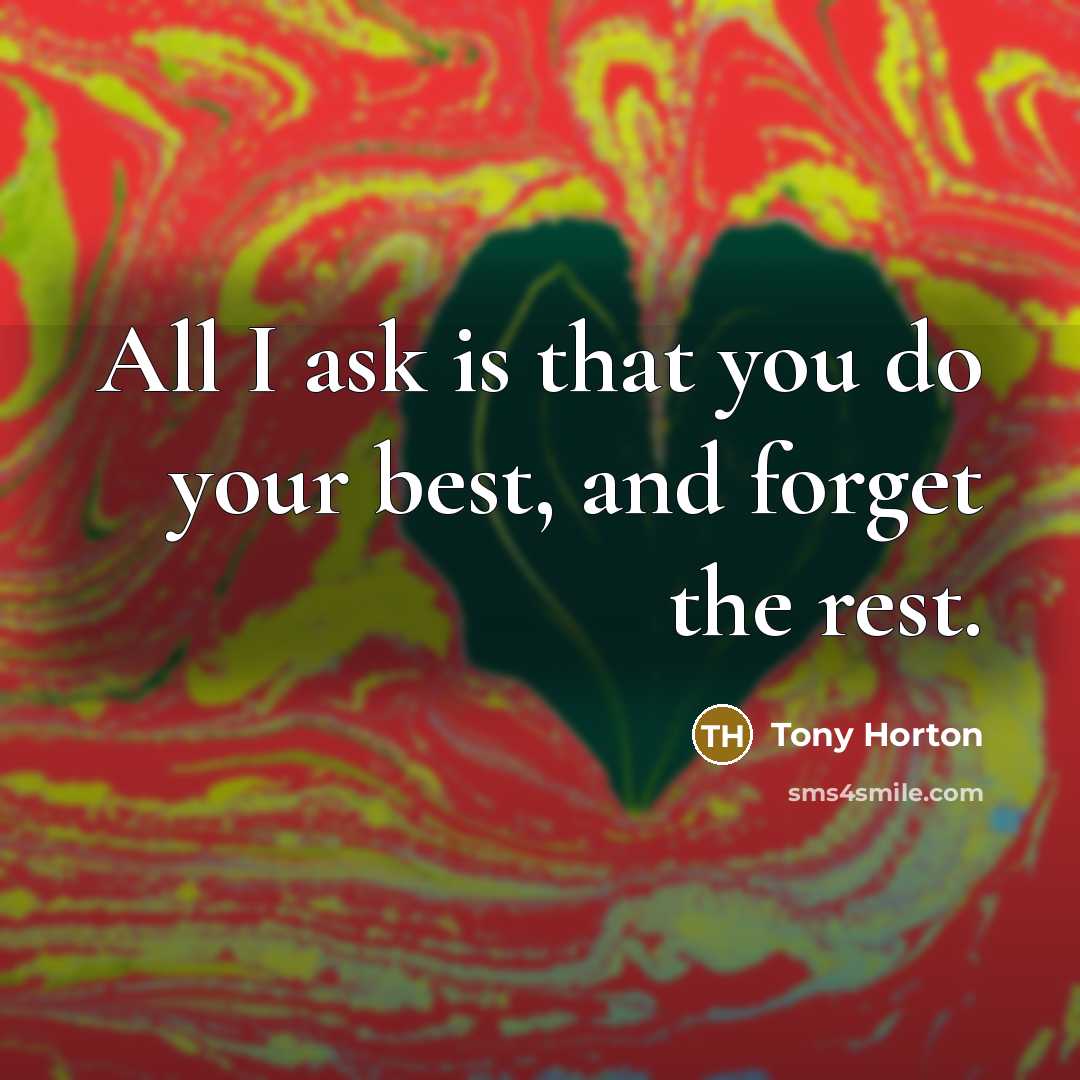 “All I ask is that you do your best, and…” quote by Tony Horton