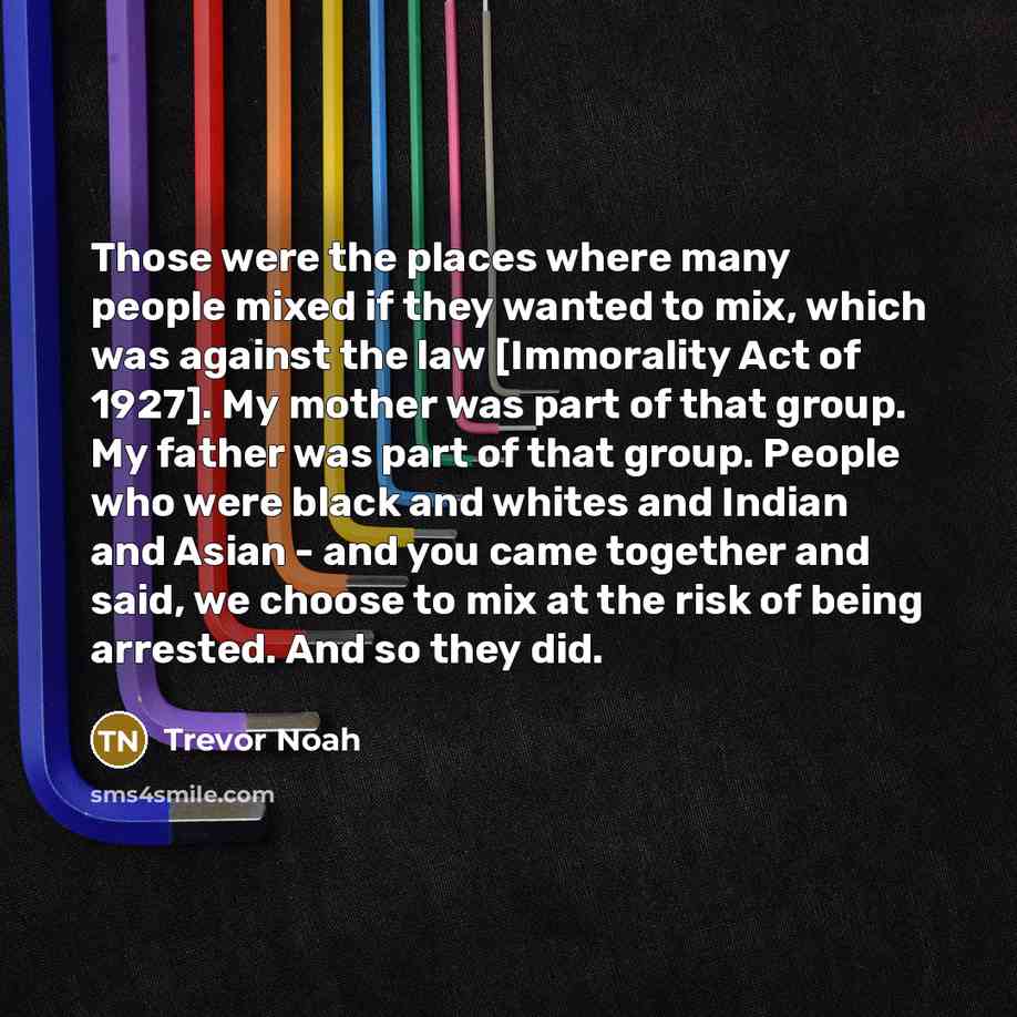 “Those were the places where many people mixed if they…” quote by Trevor Noah