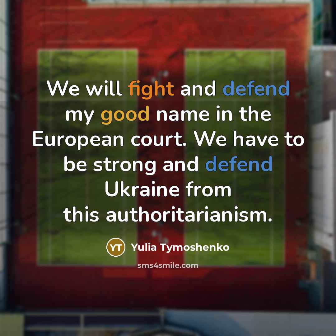 “We will fight and defend my good name in the…” quote by Yulia Tymoshenko