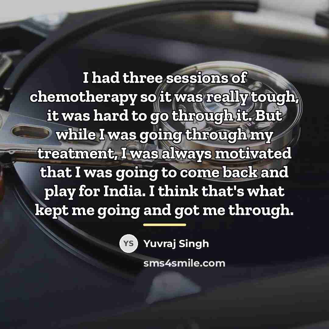 “I had three sessions of chemotherapy so it was really…” quote by Yuvraj Singh