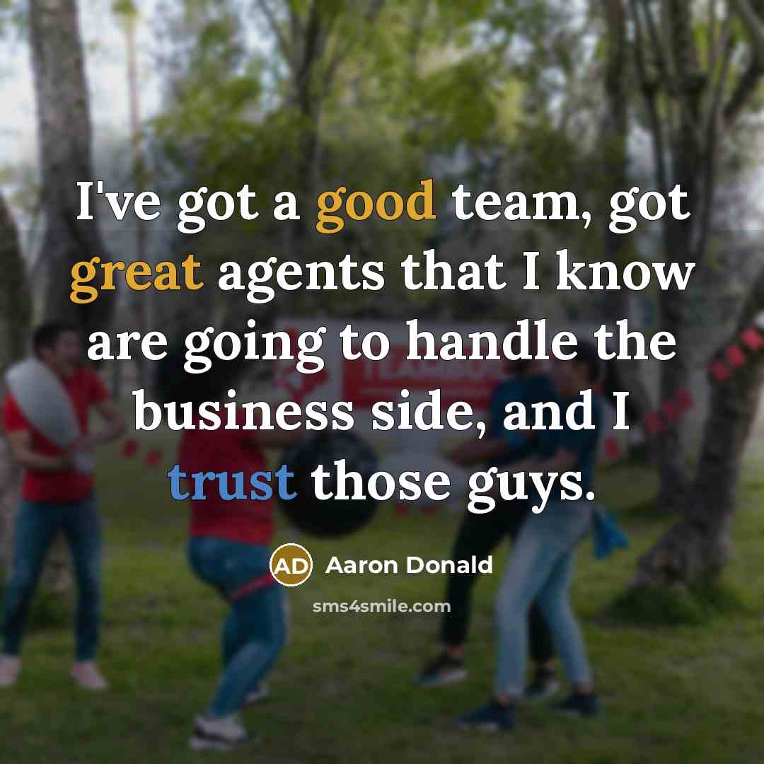 “I've got a good team, got great agents that I know are going to handle the business side, and I trust those guys.” quote by Aaron Donald
