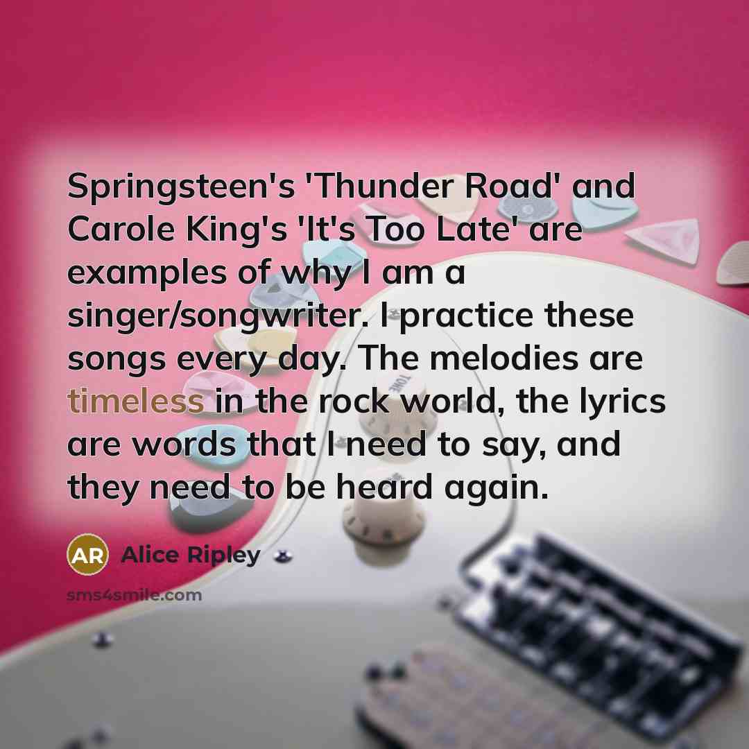 “Springsteen's 'Thunder Road' and Carole King's 'It's Too Late' are…” quote by Alice Ripley