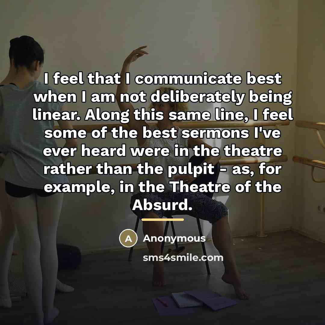 “I feel that I communicate best when I am not…” quote by Anonymous