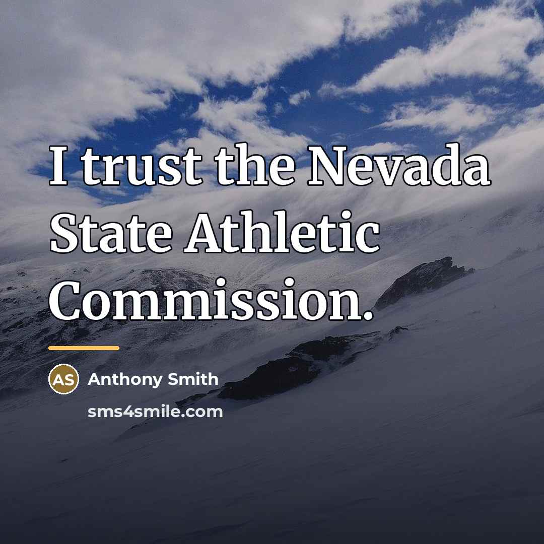 “I trust the Nevada State Athletic Commission.…” quote by Anthony Smith