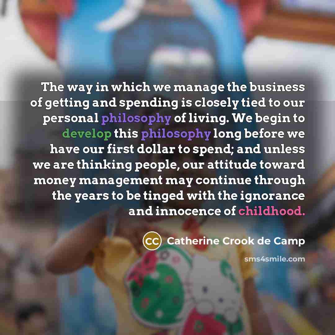 “The way in which we manage the business of getting…” quote by Catherine Crook de Camp