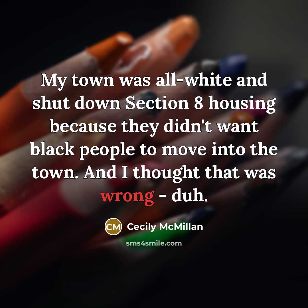 “My town was all-white and shut down Section 8 housing…” quote by Cecily McMillan