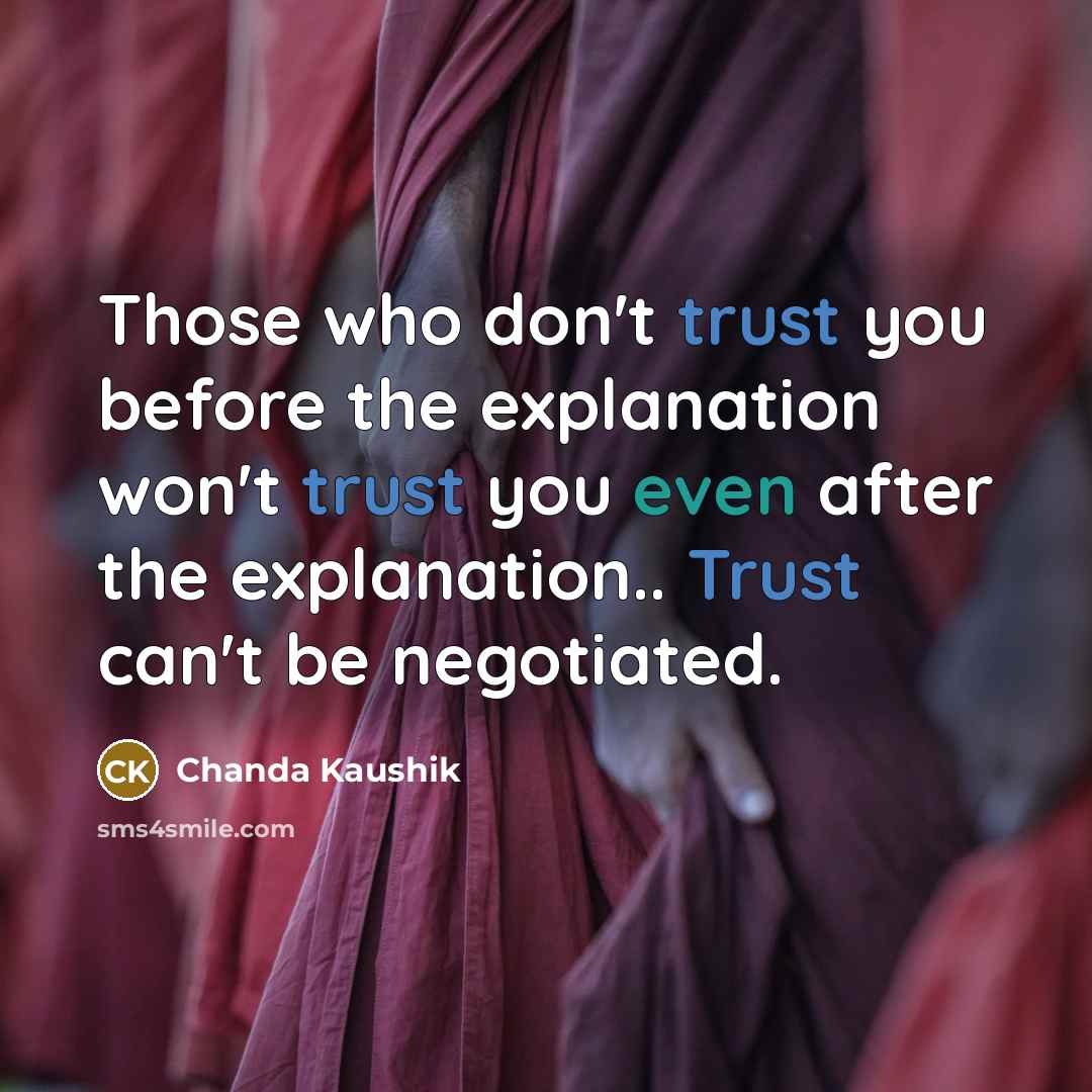 “Those who don't trust you before the explanation won't trust…” quote by Chanda Kaushik