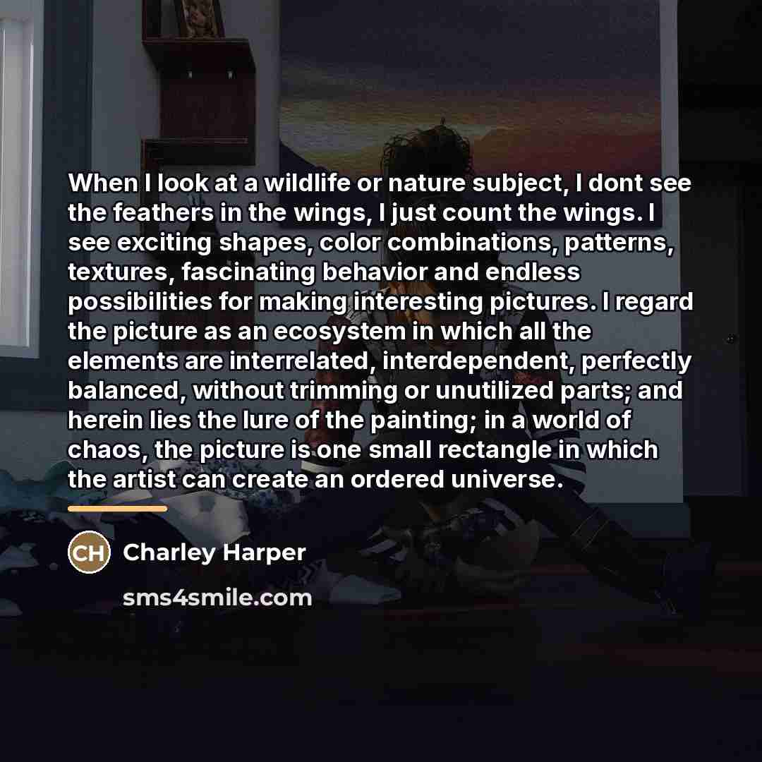 “When I look at a wildlife or nature subject, I…” quote by Charley Harper