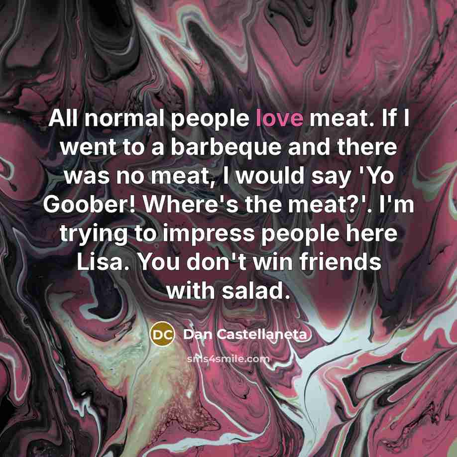 “All normal people love meat. If I went to a…” quote by Dan Castellaneta