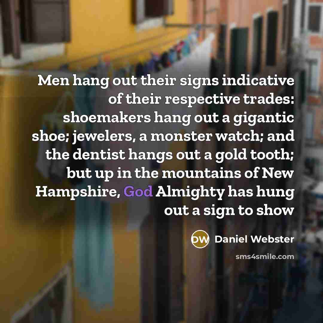 “Men hang out their signs indicative of their respective trades:…” quote by Daniel Webster