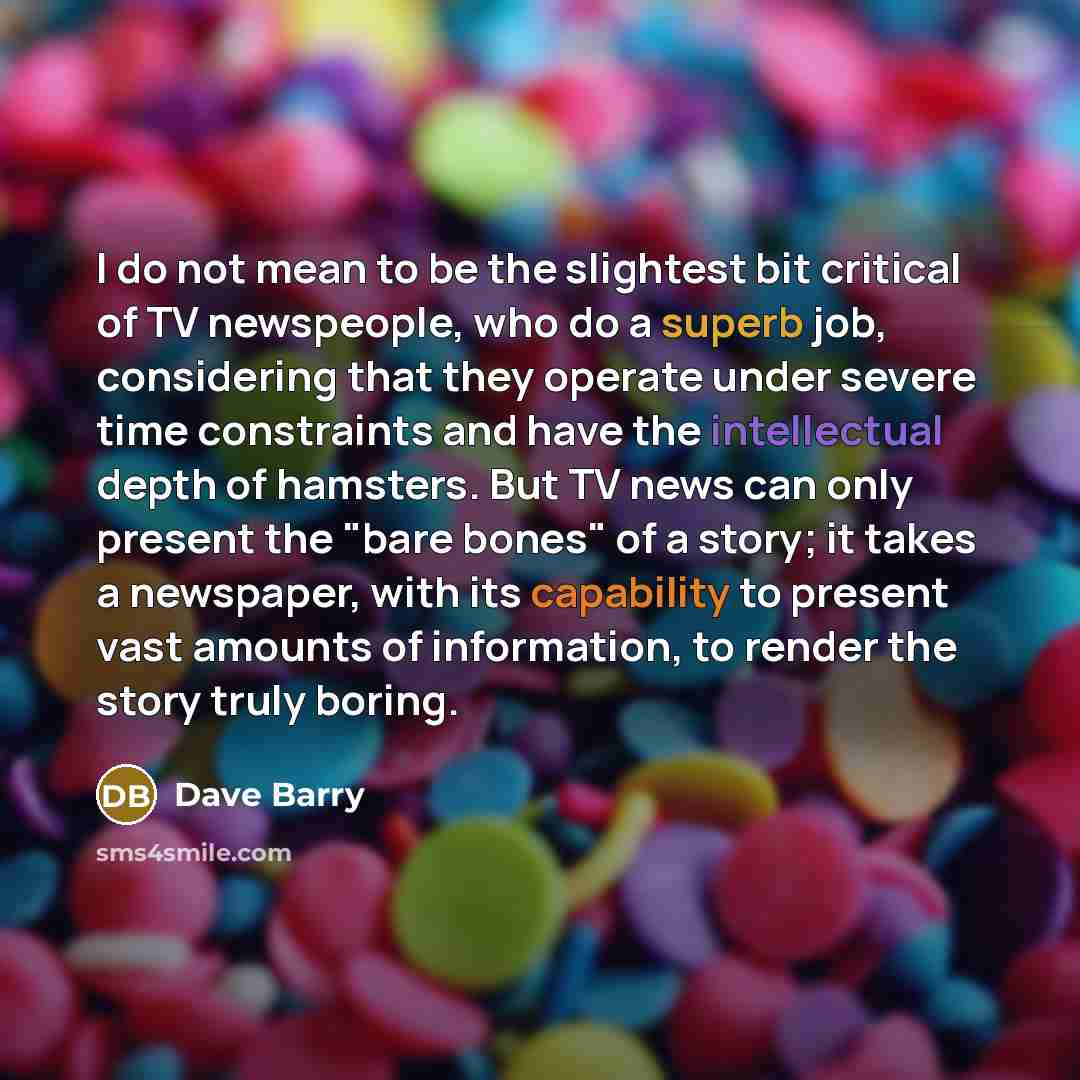 “I do not mean to be the slightest bit critical…” quote by Dave Barry