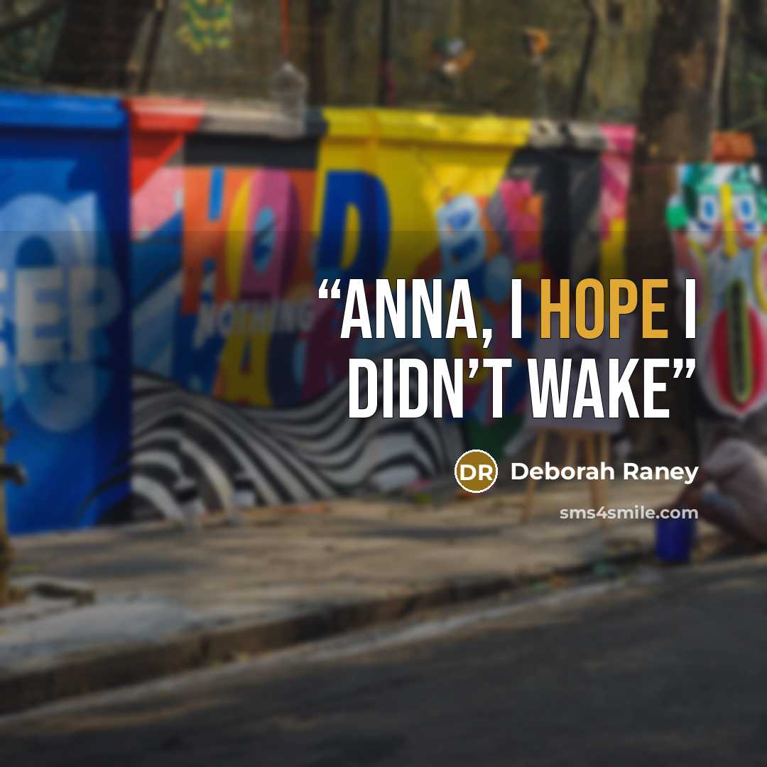 “Anna, I hope I didn’t wake” quote by Deborah Raney