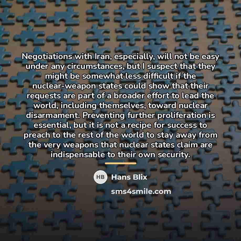 “Negotiations with Iran, especially, will not be easy under any…” quote by Hans Blix